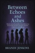 Between Echoes and Ashes